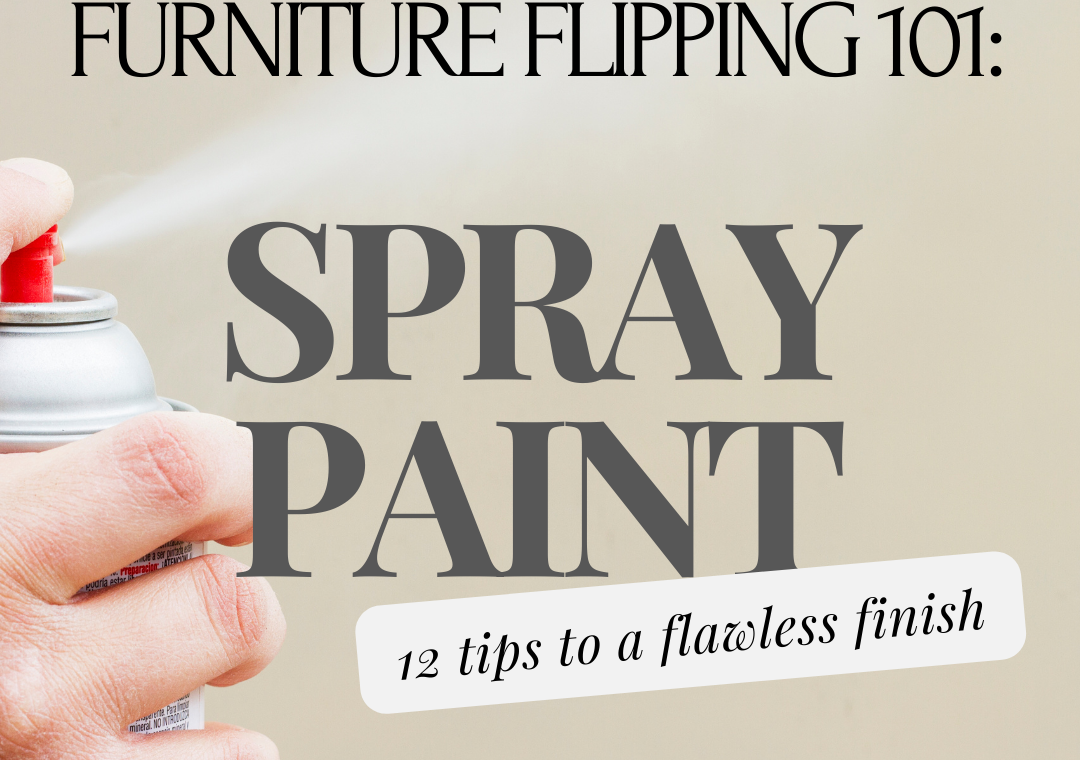 furniture flipping 101: spray paint tips