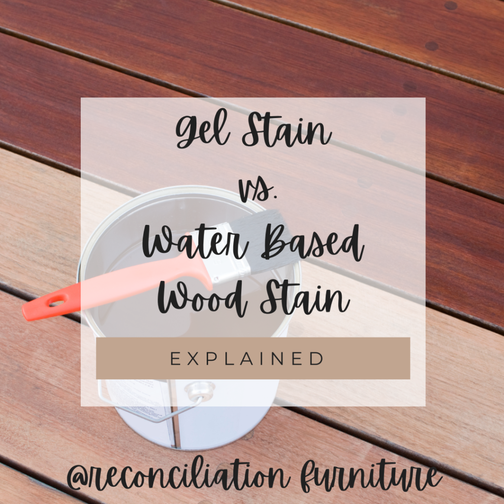 gel stain vs water based stains